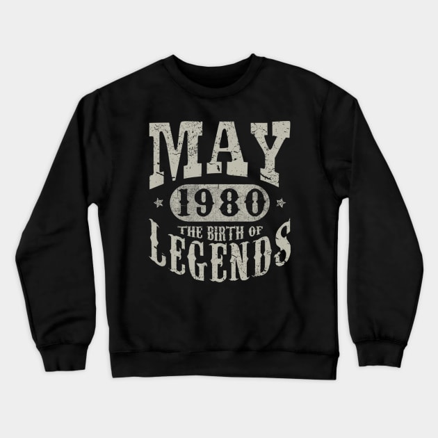 39 Years 39th Birthday May 1980 Birth of Legend Crewneck Sweatshirt by bummersempre66